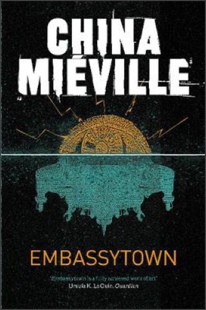 The cover of "Embassytown" by China Miéville. A stylised two colour image at centre shows an alien city at top with a "reflection" of a more complex city below.
