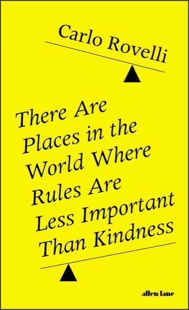Cover of There Are Places in the World Where Rules Are Less Important Than Kindness by Carlo Rovelli