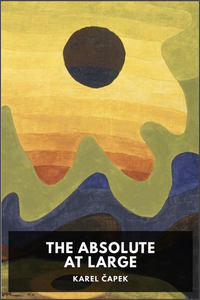 The cover of ‘The Absolute at Large’ by Karel Čapek. A vibrant and bold abstract painting of a sun setting over a mountain landscape. The sun is a large, bright yellow circle in the center, with mountains and a serene blue sky in the background.