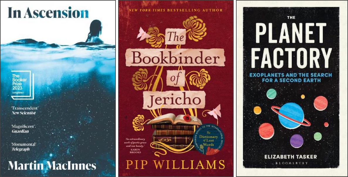 Covers of three books: In Ascension by Martin MacInnes, The Bookbinder of Jericho by Pip Williams, and The Planet Factory by Elizabeth Tasker.