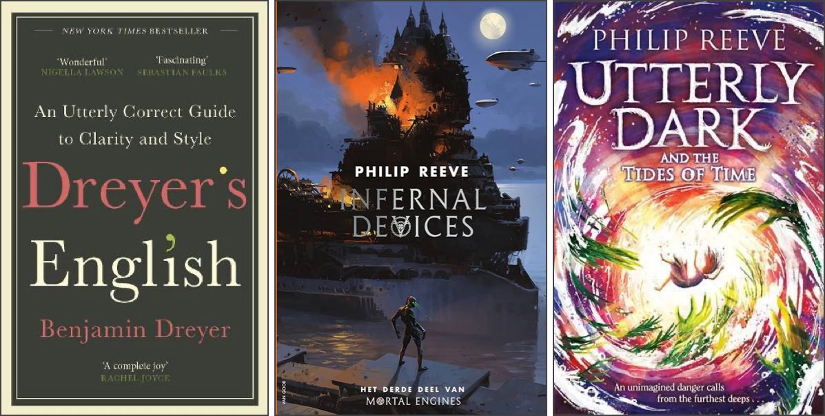 Covers of three books: Dreyer’s English, Infernal Devices and Utterly Dark and the Tides of Time