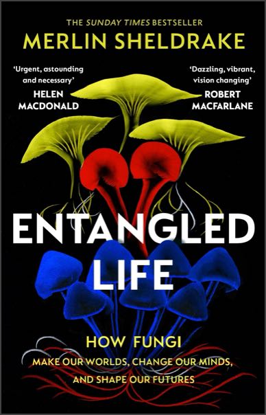 The cover of Entangled Life by Merlin Sheldrake