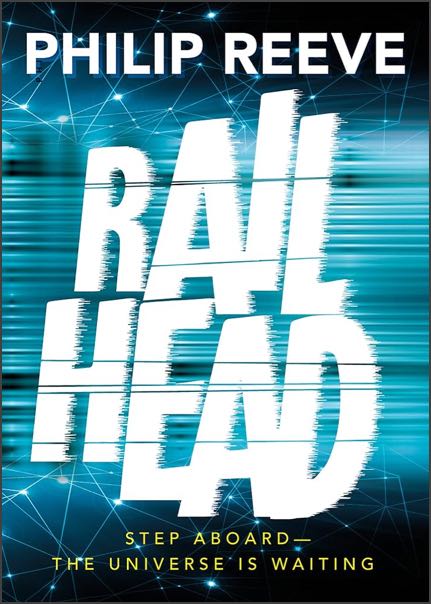 The cover of Railhead by Philip Reeve
