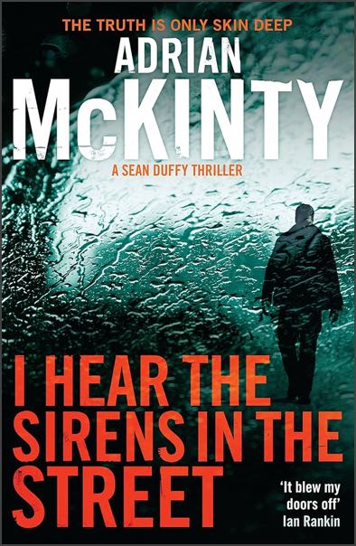 The cover of I Hear the Sirens in the Street by Adrian McKinty