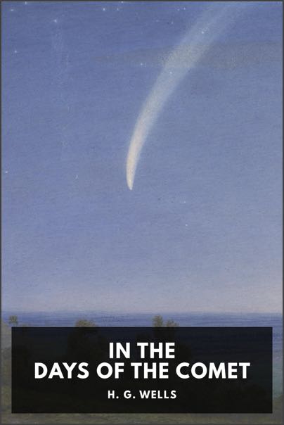 The cover of In the Days of the Comet by H. G. Wells