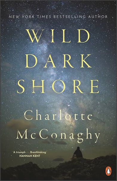 The cover of Wild Dark Shore by Charlotte McConaghy