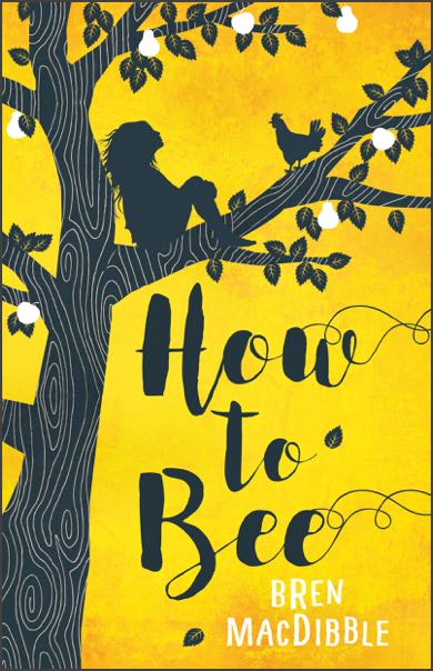 The cover of How to Bee by Bren MacDibble