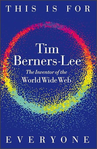 The cover of This Is For Everyone by Tim Berners-Lee
