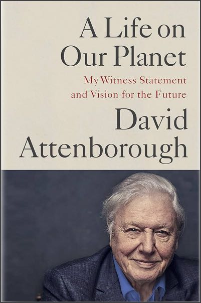 The cover of A Life on Our Planet by David Attenborough